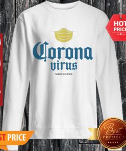 Nice Face Mask Coronavirus Made In China Sweatshirt