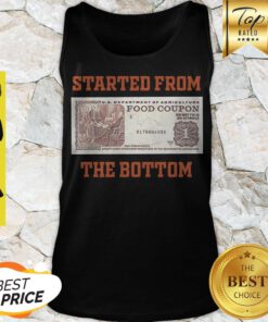 Nice Food Stamp Started From The Bottom Tank Top