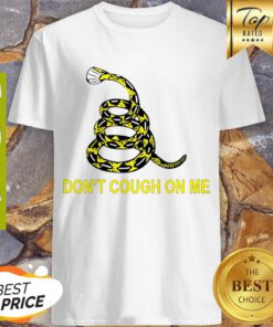 Nice Gadsden Flag Don’t Cough On Me Coronavirus Shirt