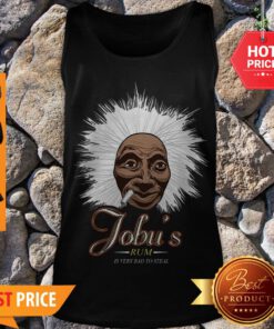Nice Jobu’s Rum Is Very Bad To Steal Tank Top