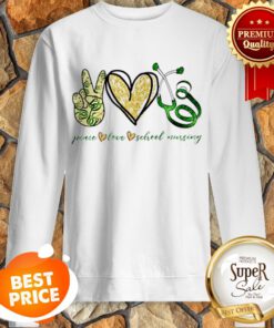Nice Peace Love School Nursing Sweatshirt