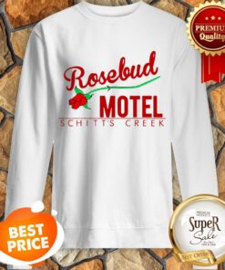 Nice Rosebud Motel Schitt’s Creek Sweatshirt