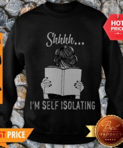 Nice Shhhh I’m Self Isolating Sweatshirt
