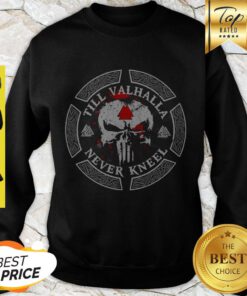 Nice Skull Viking Till Valhalla Never Kneel Sweatshirt