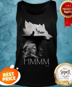 Nice The Witcher Geralt Of Rivia Hmmmf Fuck Tank Top
