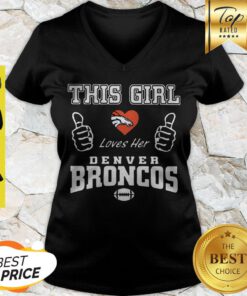 Nice This Girl Loves Her Denver Broncos Logo V-neck