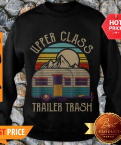 Nice Upper Class Trailer Trash Camping Vintage Sweatshirt