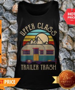 Nice Upper Class Trailer Trash Camping Vintage Tank Top