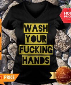 Nice Wash Your Fucking Hands Against Coronavirus V-neck