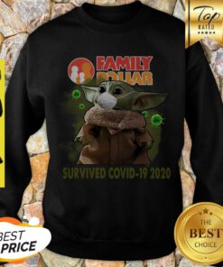 Official Baby Yoda Family Dollar Survived Covid 19 2020 Sweatshirt