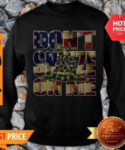 Official Don’t Sneeze On Me American Gadsden Flag Sweatshirt