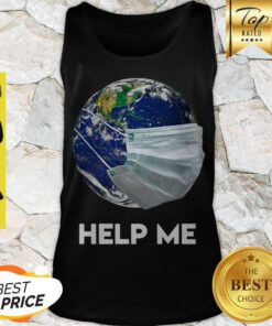 Official Earth Mask Help Me Coronavirus Shirt Tank Top