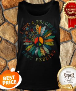 Official Flower Of Peace I Got A Peaceful Easy Feeling Tank Top