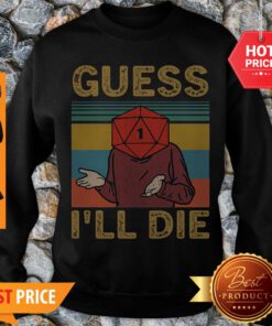 Official Guess I’ll Die Game Vintage Sweatshirt