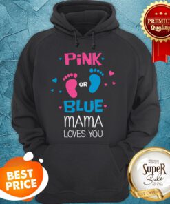 Official Pink Or Blue Mama Loves You Funny Gender Reveal Party Gift Hoodie