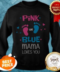 Official Pink Or Blue Mama Loves You Funny Gender Reveal Party Gift Sweatshirt