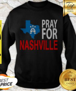 Official Pray For Nashville Texas Sweatshirt