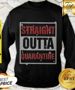 Official Straight Outta Quarantine Coronavirus Sweatshirt
