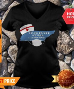 Official Tennessee Nurse I’ll Be There For You Coronavirus V-neck