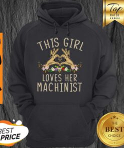 Official This Girl Loves Her Machinist Hoodie