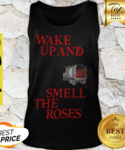 Official Wake Up And Smell The Roses 2020 Tank Top