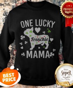 One Lucky Mama Mom St Patricks Frenchie French Bulldog Sweatshirt