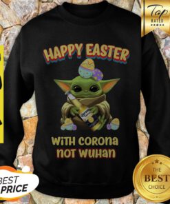 Premium Baby Yoda Happy Easter With Corona Not Wuhan Sweatshirt