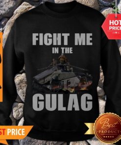 Premium Fight Me In Gulag Sweatshirt