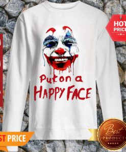 Premium Joker 2019 Put on A Happy Face Joaquin Phoenix Sweatshirt