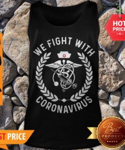 Premium We Fight With Coronavirus Tank Top
