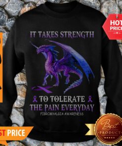 Purple Dragon It Takes Strength To Tolerate The Pain Everyday Fibromyalgia Awareness Sweatshirt