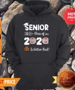 Senior Class Of 2020 Is Gettin Real Toilet Paper Covid-19 Hoodie