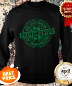 Shenanigator St Patrick’s Day Shenanigans Instigator Sweatshirt