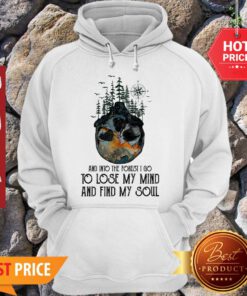 Skull Earthday And Into The Forest I Go To Lose My Mind And Find My Soul Hoodie