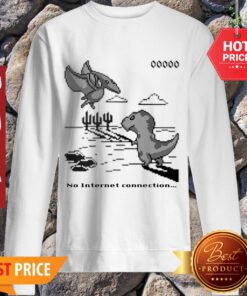 T-Rex Run No Wifi No Internet Connection Google Dinosaur Game Sweatshirt