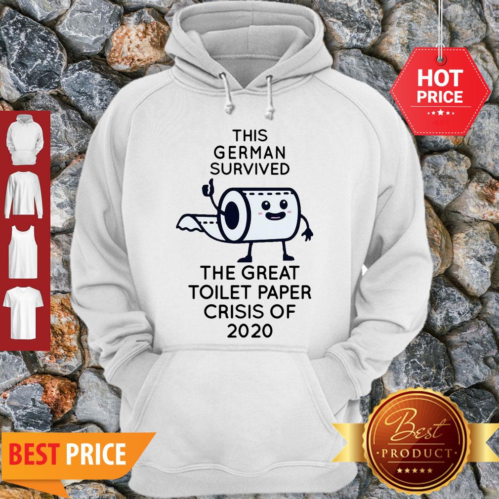 This German Survived The Great Toitlet Paper Crisis Of 2020 Hoodie This German Survived The Great Toitlet Paper Crisis Of 2020 Hoodie