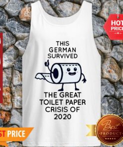 This German Survived The Great Toitlet Paper Crisis Of 2020 Tank Top