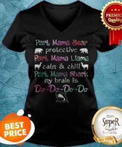 Top Part Mama Bear Protective Part Mama Llama Calm Chill V-neck
