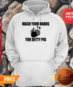 Wash Your Hands You Detty Pig Against Coronavirus Hoodie