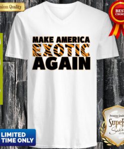 Awesome Make American Exotic Again V-neck