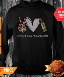 Awesome Peace Love Jameson Whisky Sweatshirt