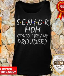 Awesome Senior Mom Could I Be Any Prouder Tank Top