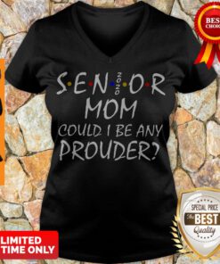 Awesome Senior Mom Could I Be Any Prouder V-neck