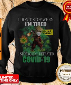 Baby Groot Dollar General I Stop When I Defeated Covid-19 Sweatshirt