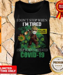 Baby Groot Dollar General I Stop When I Defeated Covid-19 Tank Top