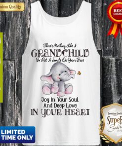 Elephant There’s Nothing Like A Grandchild To Put A Smile On Your Face Tank Top