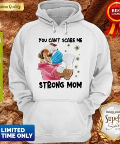 Funny Pug You Can’t Scare Me Strong Mom Coronavirus Hoodie