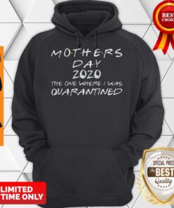 Awesome Mother’s Day 2020 Tee Shirt Mother’s Day In Quarantine Hoodie