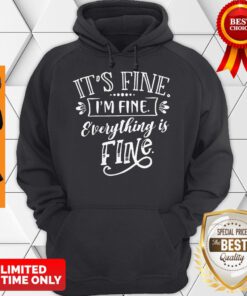 Official It's Fine I'm Fine Everything Is Fine Hoodie