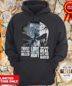 Skull Trust Gets You Killed Love Gets You Hurt And Being Real Gets You Hated Hoodie